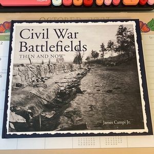 Civil War Battlefields then and now by James Campi Jr